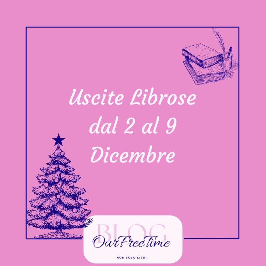 Uscite dal 2 al 9 dicembre